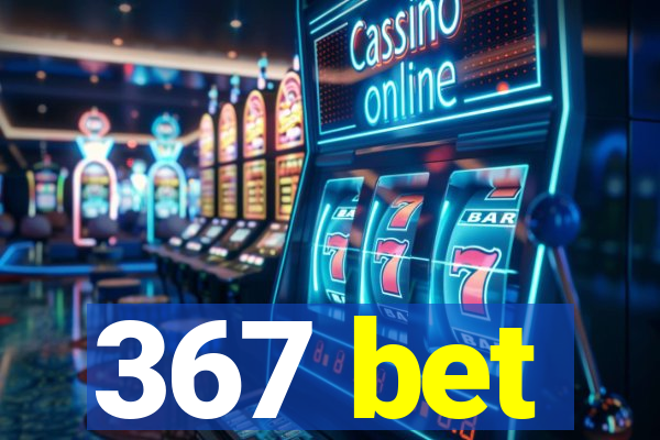 367 bet